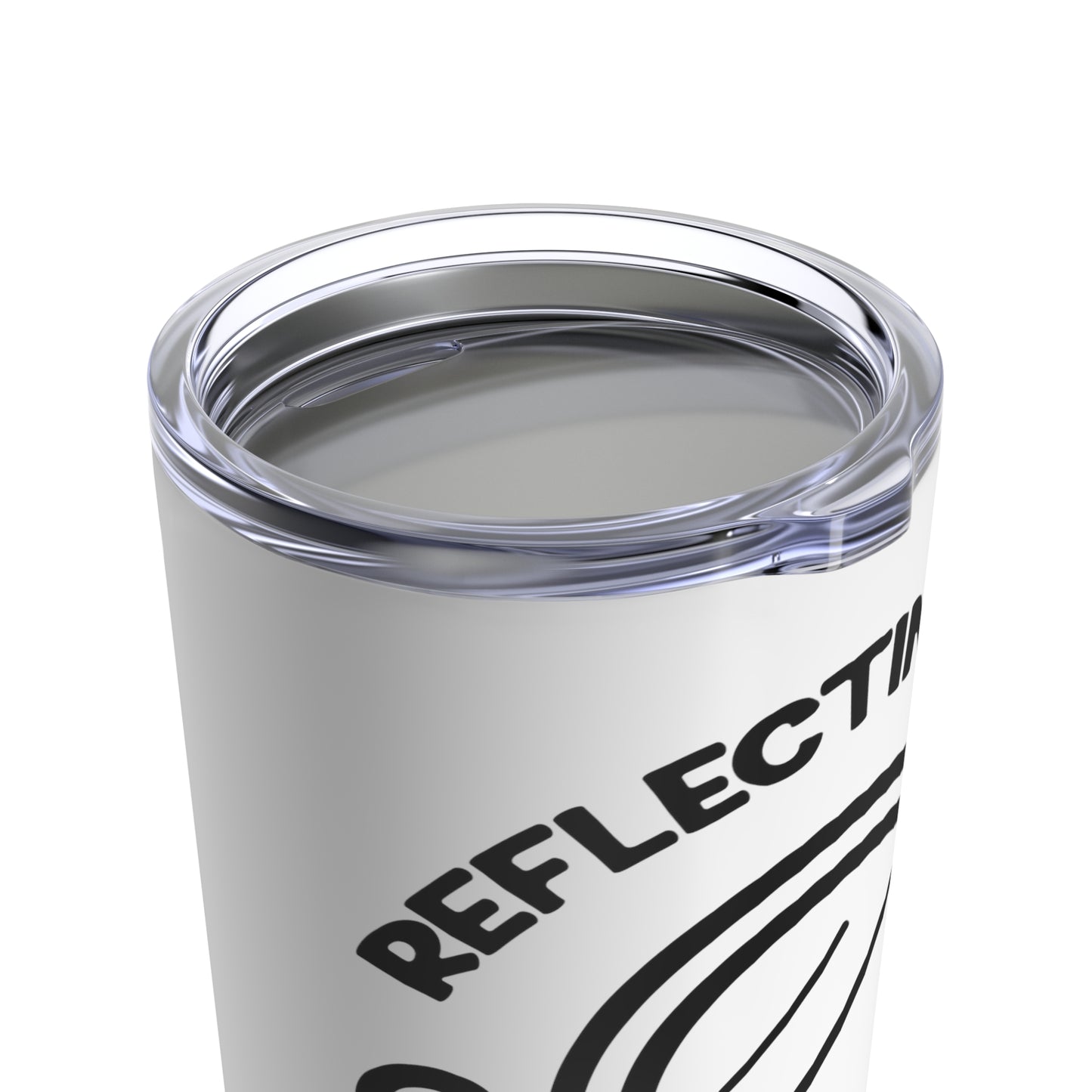 Reflecting the Real Me - Tumbler