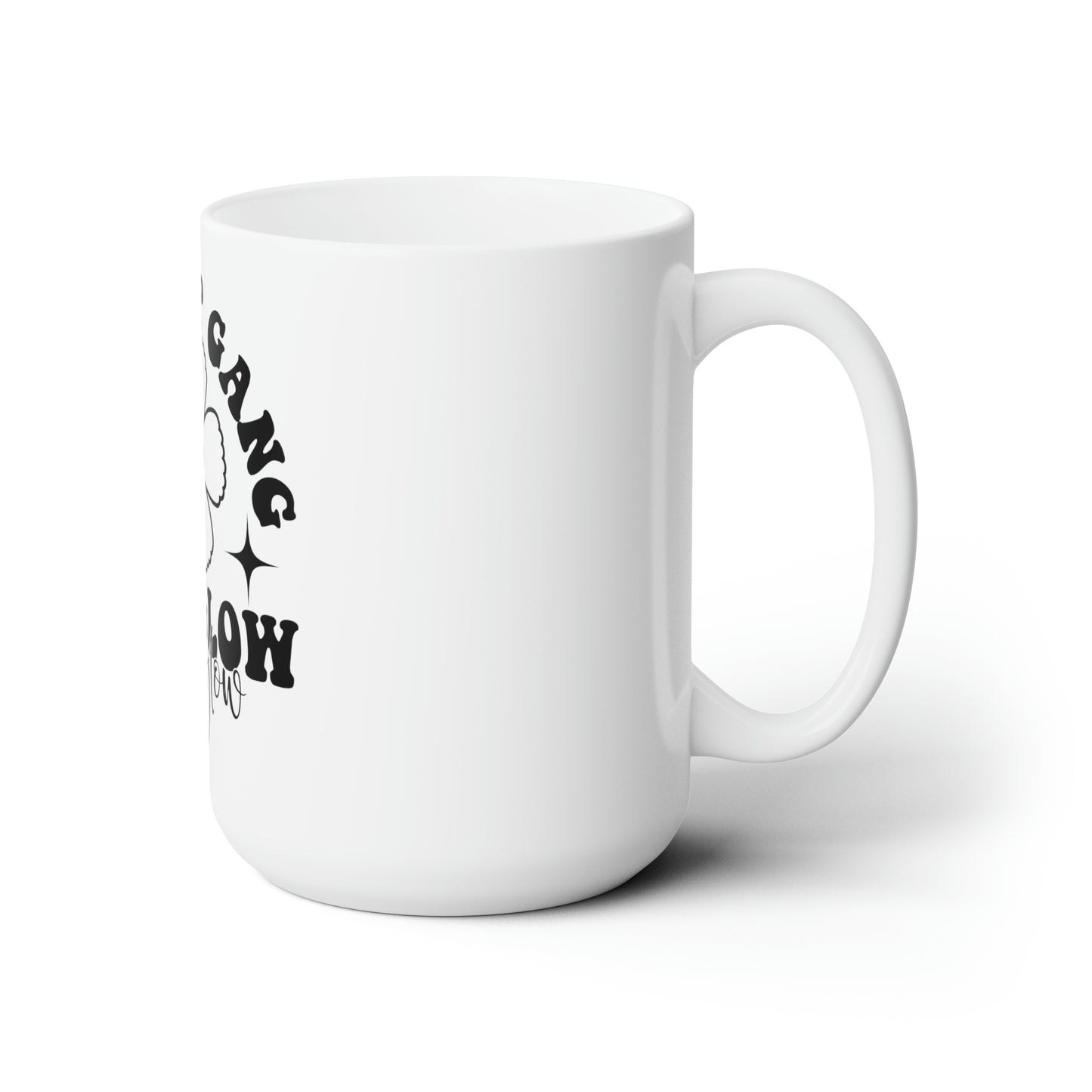 Glow Up Gang - Ceramic Mug 15oz