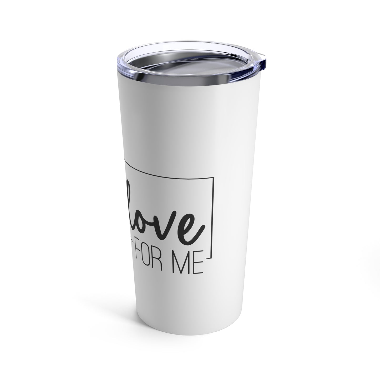 It's The Self Love for Me - Tumbler