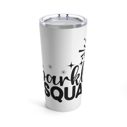 Sparkle Squad Tumbler 20oz