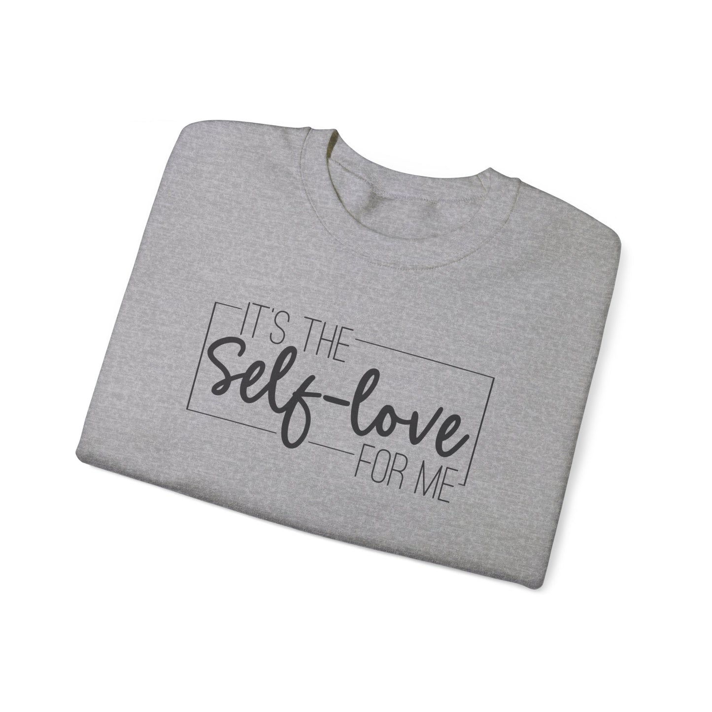 It's The Self Love for Me - Unisex Heavy Blend™ Crewneck Sweatshirt