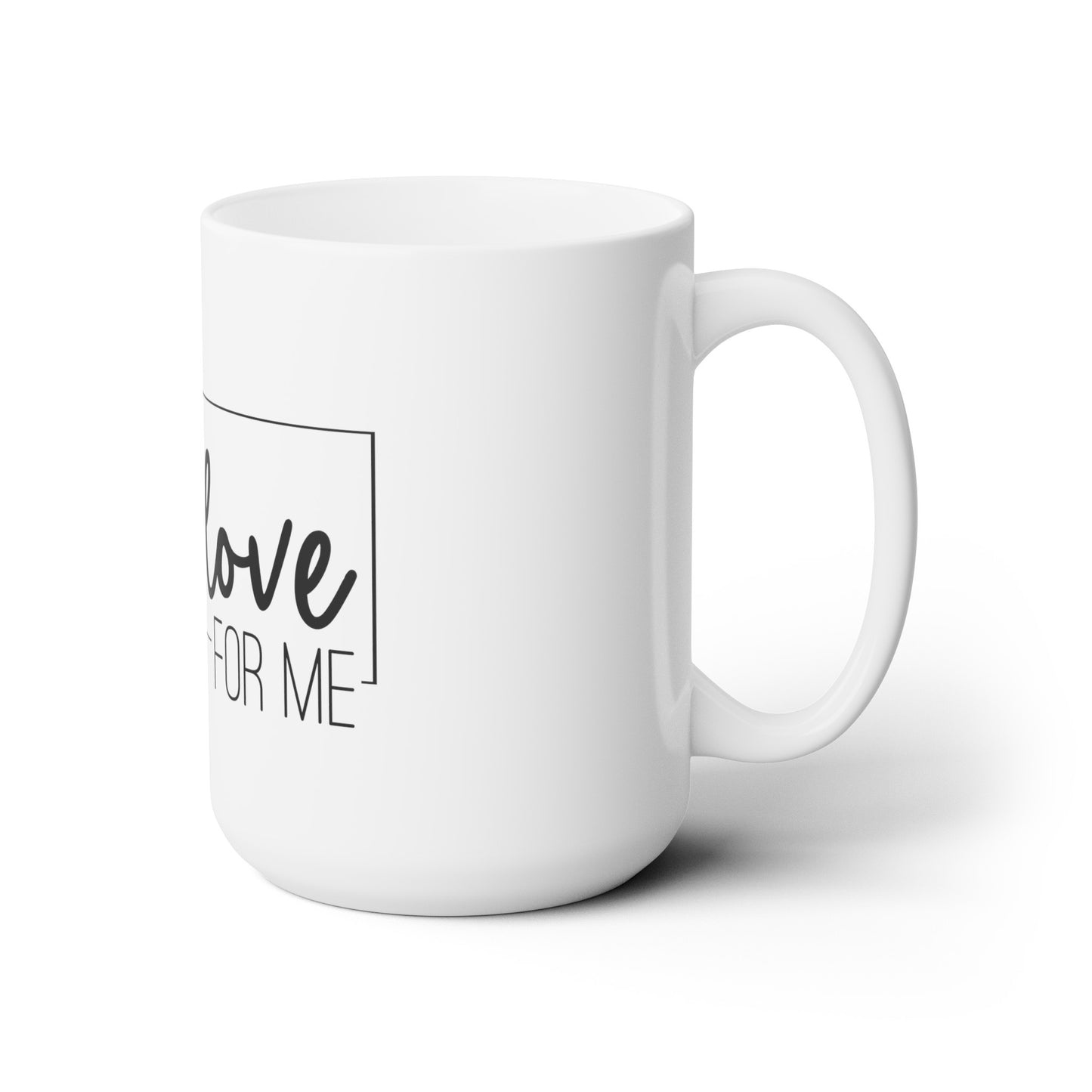 It's The Self Love for Me - Ceramic Mug