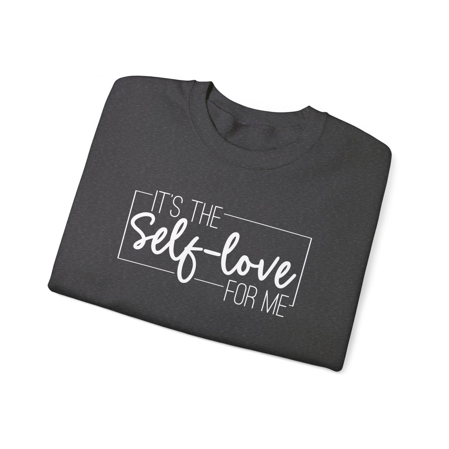 It's The Self Love for Me - Unisex Heavy Blend™ Crewneck Sweatshirt