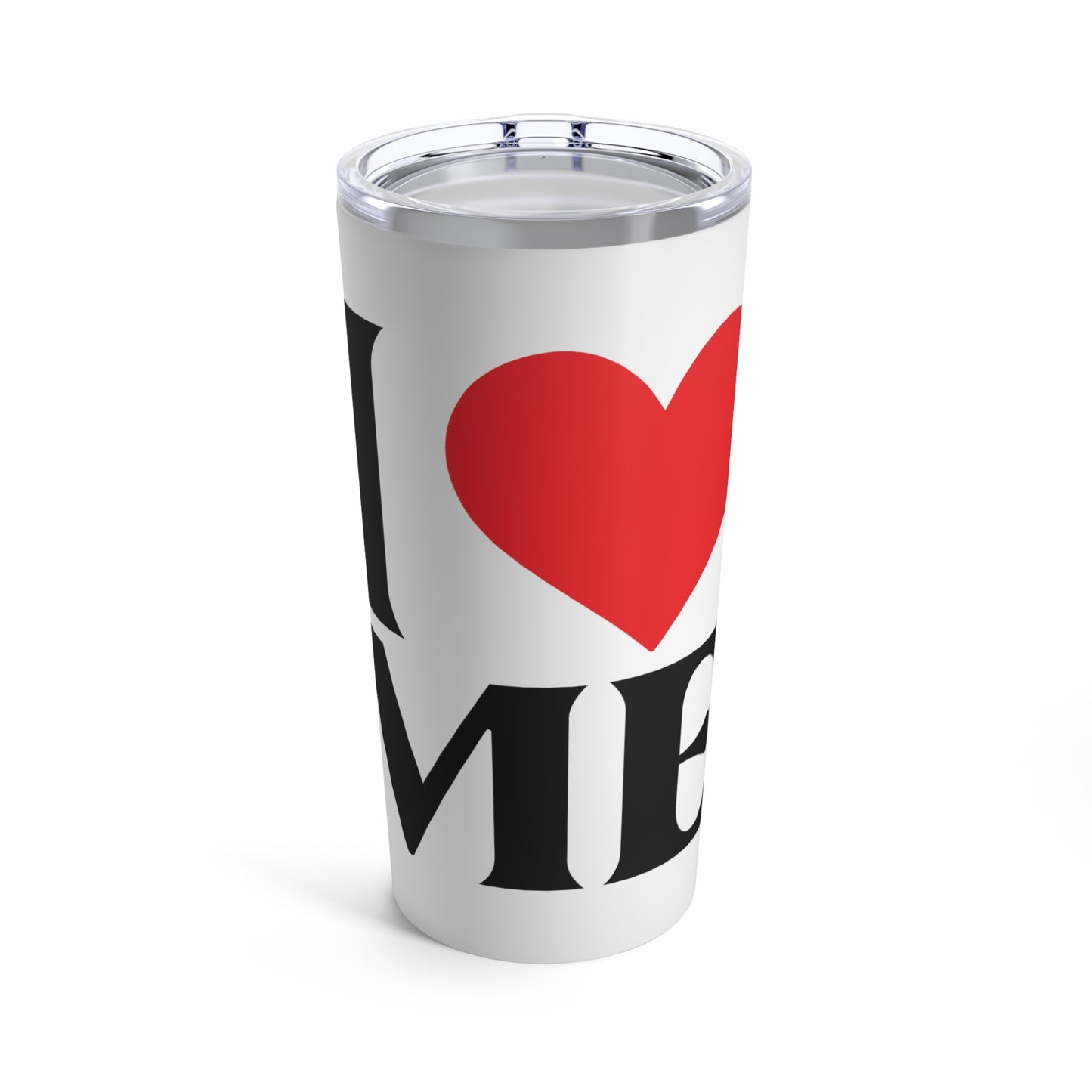 I Love Me - Tumbler